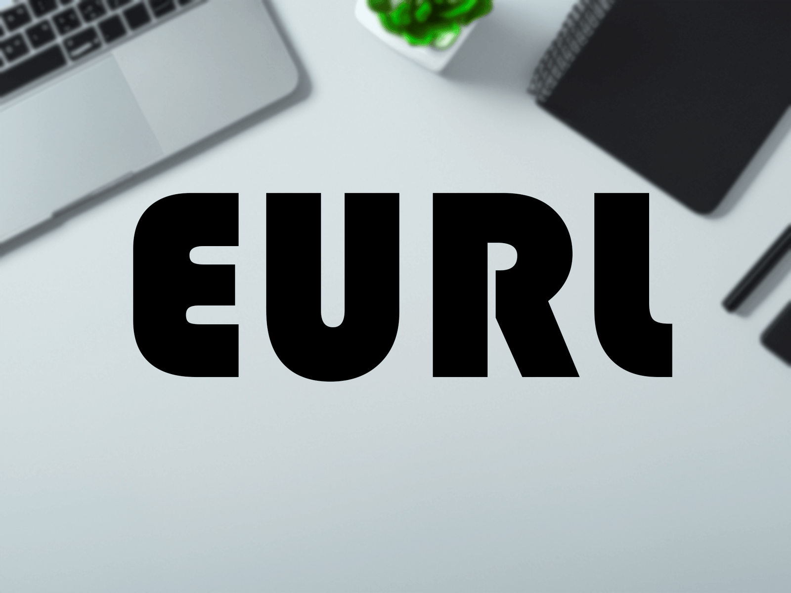 EURL, avantages, définition et formalités